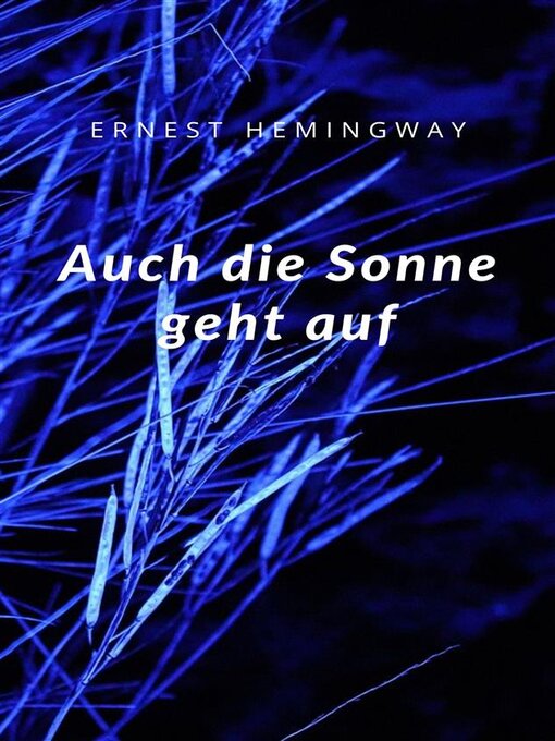 Title details for Auch die Sonne geht auf (übersetzt) by Ernest Hemingway - Available